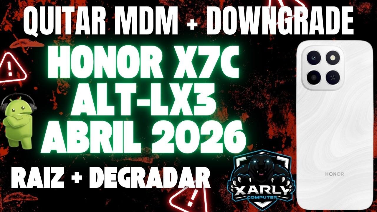 HONOR X7C DUMP DOWNGRADE MDM 100% PROBADA